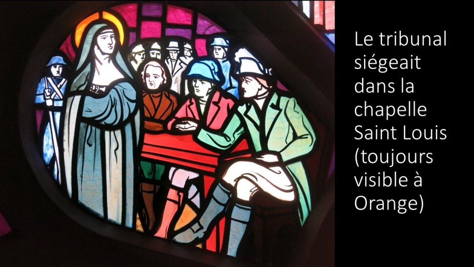 <p>Le tribunal siégeait dans la chapelle Saint Louis (toujours visible à Orange).-Le procès était à charge. Les accusés ne pouvaient pas se défendre.</p>
