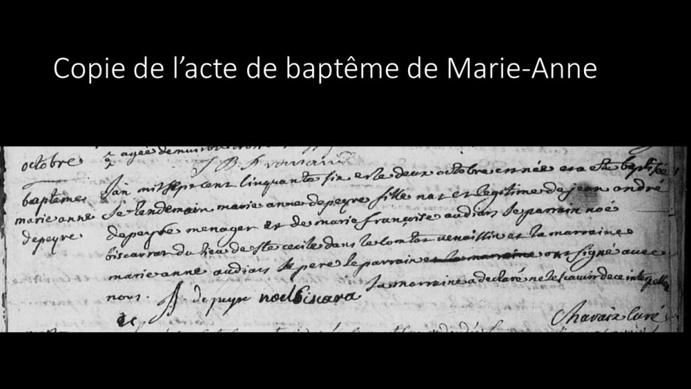 <p>Elle est baptisée le lendemain de sa naissance : <br class='autobr' />
son acte de baptême nous apprend que :-son père était Jean André DEPEYRE, ménager, originaire de Saint Roman de Malegarde.-Sa mère Marie-Françoise AUDIAS, originaire de Tulette.-Leur mariage fut célébré à Tulette le 8 juin 1751.</p>
<p>Marie Anne DEPEYRE-eut pour parrain Noé BISCARRAT de Sainte Cécile dans le Comtat Venaissin<br class='autobr' />
et pour marraine Marie-Anne AUDIAS, sa grand-mère.</p>